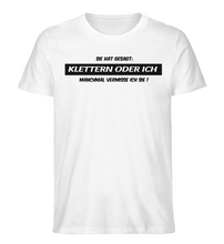 Lade das Bild in den Galerie-Viewer, Klettern oder Ich (White-Edition) - Organic T-Shirt
